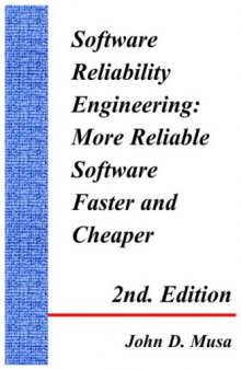 Software Reliability Engineering: More Reliable Software Faster and Cheaper