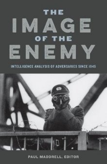 The Image of the Enemy: Intelligence Analysis of Adversaries since 1945