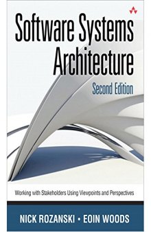 Software Systems Architecture: Working with Stakeholders Using Viewpoints and Perspectives