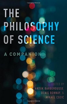 The Philosophy of Science: A Companion