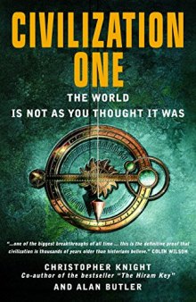 Civilization One: The World is Not as You Thought it Was: Uncovering the Super-science of Prehistory