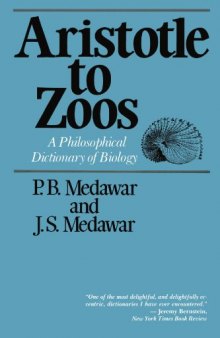 Aristotle to Zoos: A Philosophical Dictionary of Biology