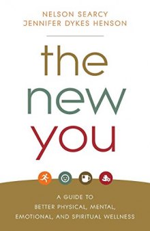 The New You A Guide to Better Physical, Mental, Emotional, and Spiritual Wellness