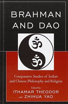 Brahman and Dao: Comparative Studies of Indian and Chinese Philosophy and Religion