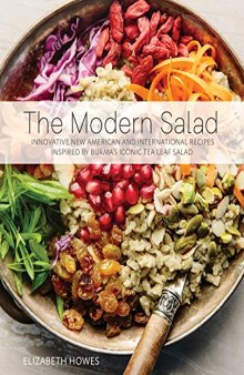 The Modern Salad: Innovative New American and International Recipes Inspired by Burma’s Iconic Tea Leaf Salad