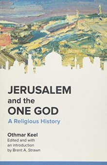 Jerusalem and the One God: A Religious History