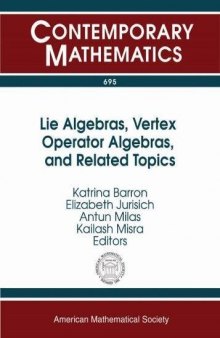 Lie Algebras, Vertex Operator Algebras, and Related Topics: Conference in Honor of J. Lepowsky and R. Wilson on Lie Algebras, Vertex Operator Algebras, and Related Topics, August 14-18, 2015, University of Notre Dame, Notre Dame, IN
