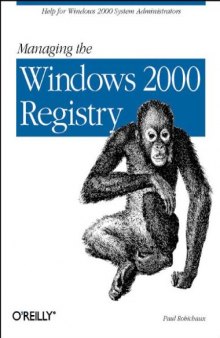 Managing The Windows 2000 Registry: Help for Windows 2000 System Administrators