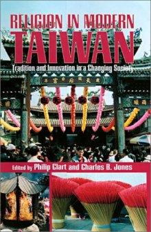 Religion in Modern Taiwan: tradition and innovation in a changing society