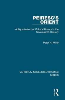 Peiresc’s Orient: Antiquarianism as Cultural History in the Seventeenth Century