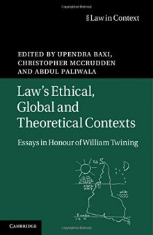 Law’s Ethical, Global and Theoretical Contexts: Essays in Honour of William Twining