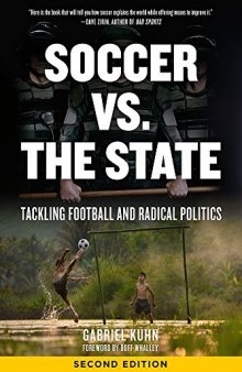 Soccer vs. the State: Tackling Football and Radical Politics, 2nd Edition