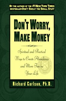 Don’t Worry, Make Money: Spiritual & Practical Ways to Create Abundance and More Fun in Your Life