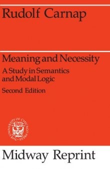 Meaning and Necessity: A Study in Semantics and Modal Logic