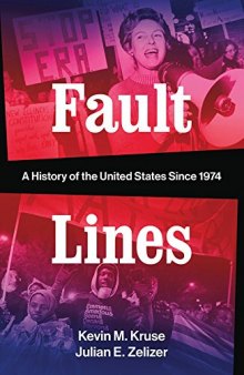 Fault Lines: A History of the United States Since 1974