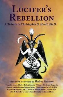 Lucifer’s Rebellion: A Tribute to Christopher S. Hyatt, PH.D.