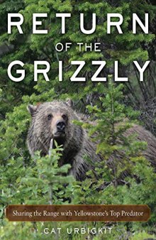 Return of the Grizzly: Sharing the Range with Yellowstone’s Top Predator