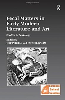 Fecal Matters in Early Modern Literature and Art: Studies in Scatology