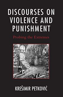 Discourses on Violence and Punishment: Probing the Extremes