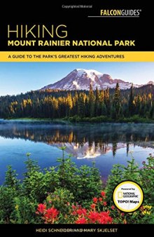 Hiking Mount Rainier National Park: A Guide To The Park’s Greatest Hiking Adventures