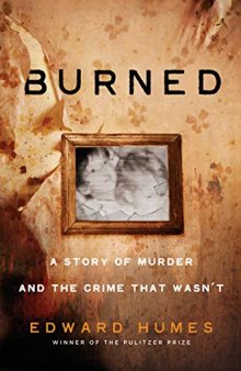 Burned: A Story of a Murder and the Crime that Wasn’t