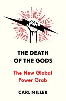 The Death of the Gods: The New Global Power Grab