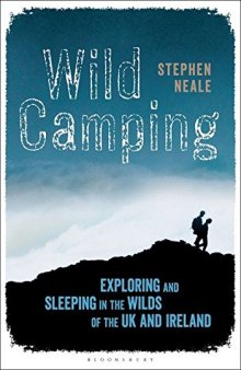 Wild Camping: Exploring and Sleeping in the Wilds of the UK and Ireland