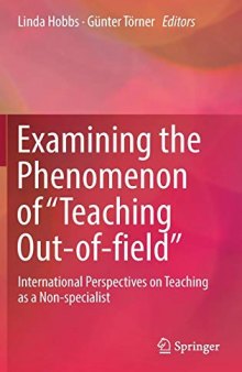Examining the Phenomenon of “Teaching Out-of-field”: International Perspectives on Teaching as a Non-specialist