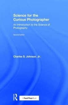 Science for the Curious Photographer: An Introduction to the Science of Photography (2nd edition)