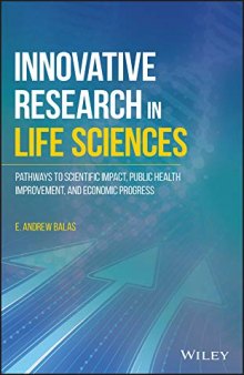 Innovative Research in Life Sciences: Pathways to Scientific Impact, Public Health Improvement, and Economic Progress