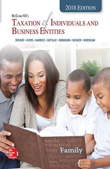 McGraw-Hill’s Taxation of Individuals and Business Entities. 2018 Edition