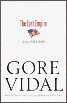 The Last Empire: Essays 1992-2000