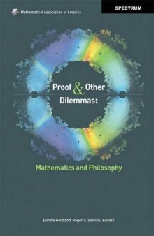 Proof and Other Dilemmas: Mathematics and Philosophy