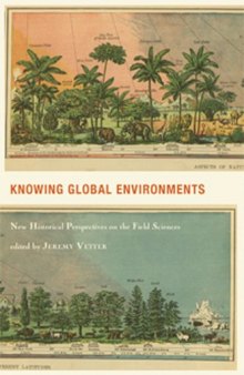 Knowing Global Environments: New Historical Perspectives on the Field Sciences