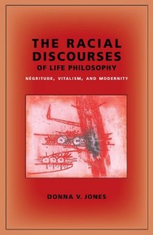 The Racial Discourses of Life Philosophy: Negritude, Vitalism, and Modernity