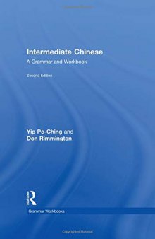 Intermediate Chinese: A Grammar and Workbook