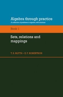 Algebra Through Practice: Volume 1, Sets, Relations and Mappings: A Collection of Problems in Algebra with Solutions