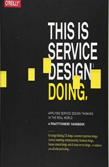 This Is Service Design Doing: Using Research and Customer Journey Maps to Create Successful Services