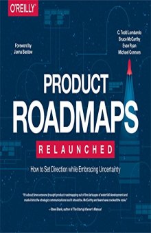 Product Roadmapping: A Practical Guide to Prioritizing Opportunities, Aligning Teams, and Delivering Value to Customers and Stakeholders