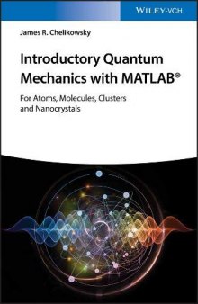 Introductory Quantum Mechanics with MATLAB: For Atoms, Molecules, Clusters, and Nanocrystals