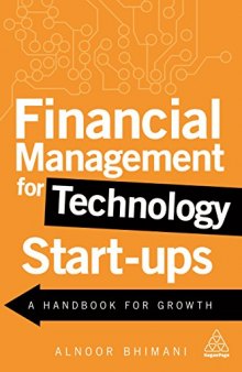 Financial Management for Technology Start-Ups: A Handbook for Growth