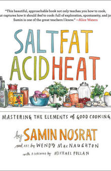 Salt, Fat, Acid, Heat: Mastering the Elements of Good Cooking