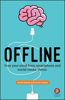 Offline: Unplugging Your Brain in a Digital World