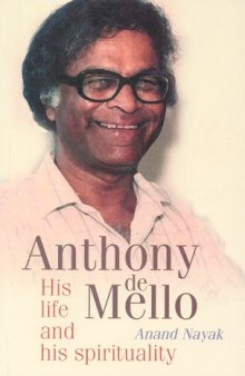 Anthony de Mello: His Life and His Spirituality