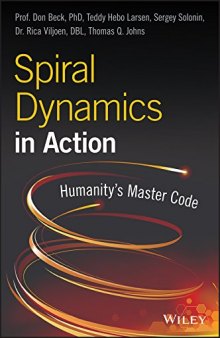 Spiral Dynamics in Action: Practical Application of Spiral Dynamics in the Real World