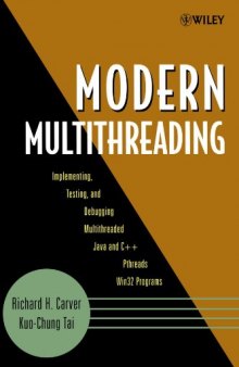 Modern Multithreading: Implementing, Testing, and Debugging Multithreaded Java and C++/Pthreads/Win32