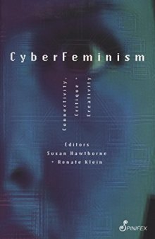 Cyberfeminism: Connectivity, Critique and Creativity