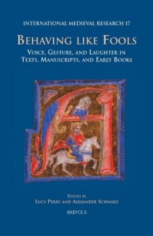 Behaving like Fools: Voice, Gesture, and Laughter in Texts, Manuscripts, and Early Books