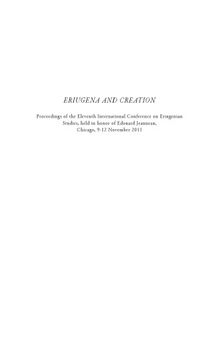 Eriugena and Creation: Proceedings of the Eleventh International Conference on Eriugenian Studies, held in honor of Edouard Jeauneau, Chicago, 9-12 November 2011