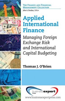 Applied International Finance: Managing Foreign Exchange Risk and International Capital Budgeting